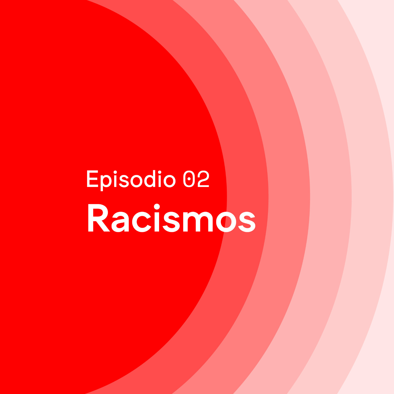 Episodio 02 · Racisms - MUAC
